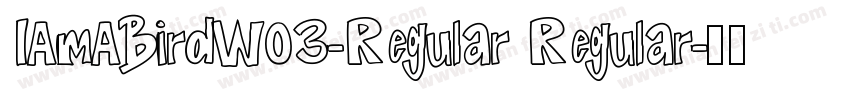 IAmABirdW03-Regular Regular字体转换